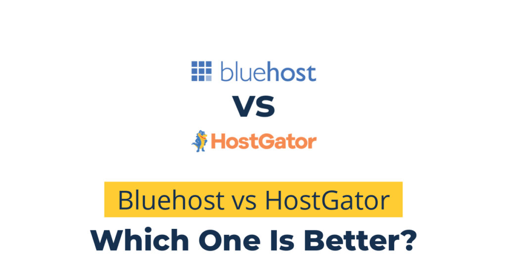 Bluehost vs HostGator - which is better